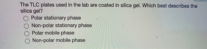 Solved The TLC Plates Used In The Lab Are Coated In Silica | Chegg.com