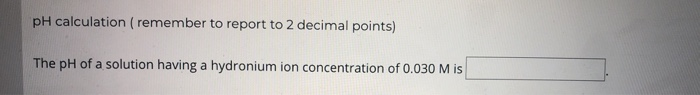 solved-ph-calculation-remember-to-report-to-2-decimal-chegg