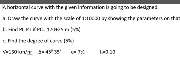 Solved A horizontal curve with the given information is | Chegg.com