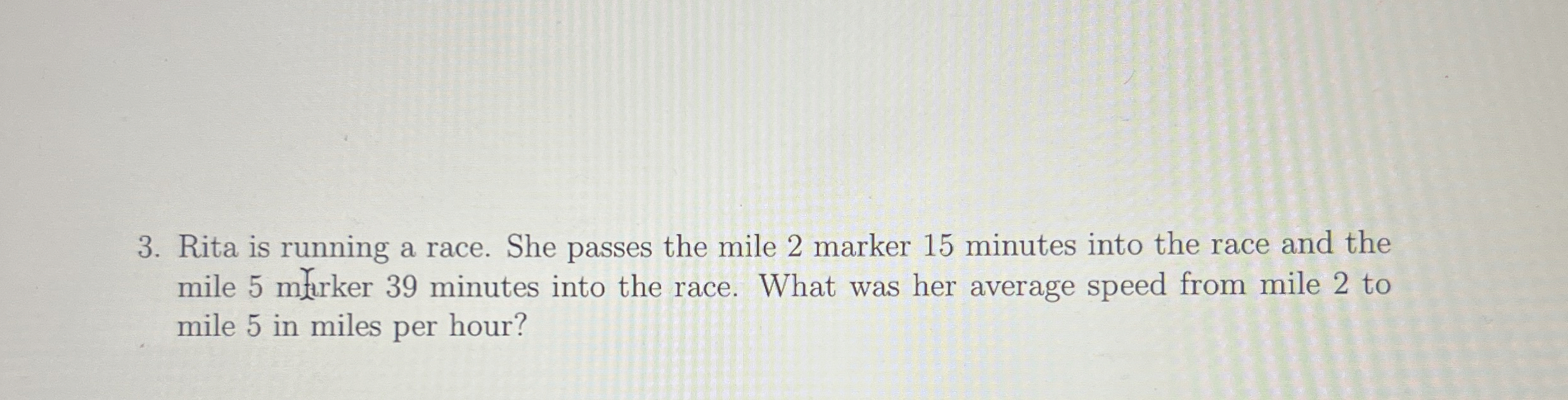 Solved Rita is running a race. She passes the mile 2 ﻿marker | Chegg.com