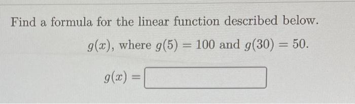 Solved Find a formula for the linear function whose graph | Chegg.com