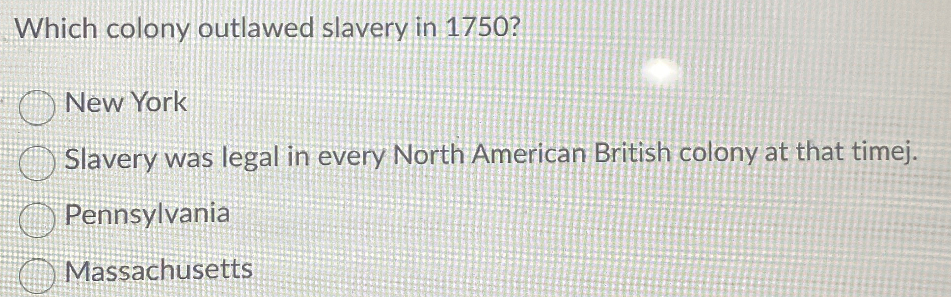 Solved Which colony outlawed slavery in 1750? ﻿New | Chegg.com