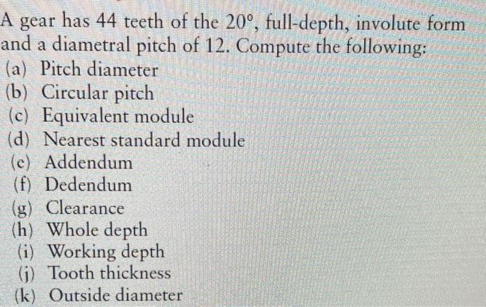 Solved A A Gear Has 44 Teeth Of The Full Depth Chegg Com
