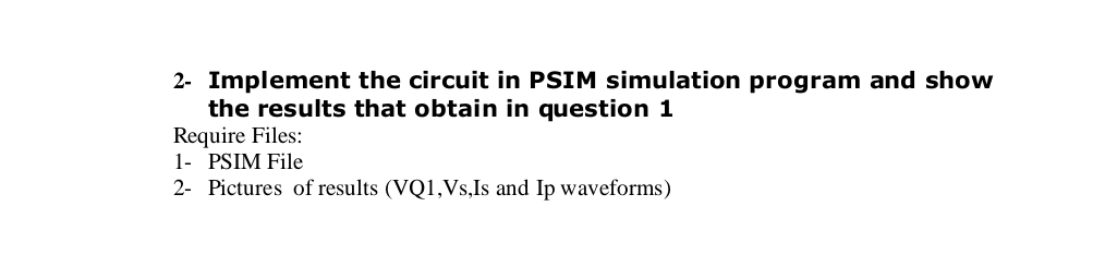 Solved Implement the circuit in PSIM simulation program and | Chegg.com