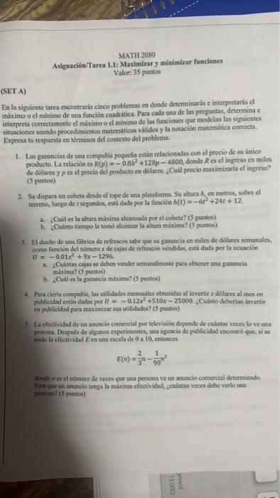 (SET A) En la siguiente tarea encontrarís cinco problemas en donde determinaris e interpretarís el máximo o el minimo de una