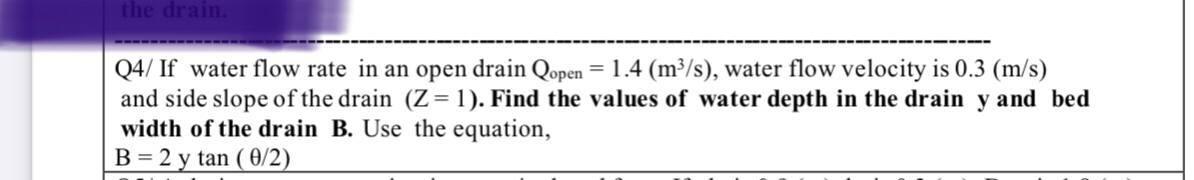 Solved the drain Q4/ If water flow rate in an open drain | Chegg.com