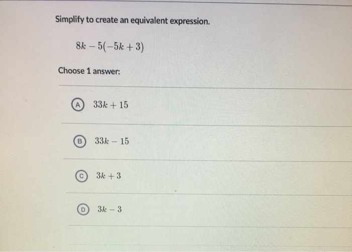 Solved Simplify to create an equivalent expression. 8k - | Chegg.com
