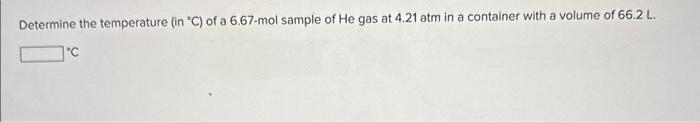 Solved Determine the temperature (in ∘C ) of a 6.67−mol | Chegg.com
