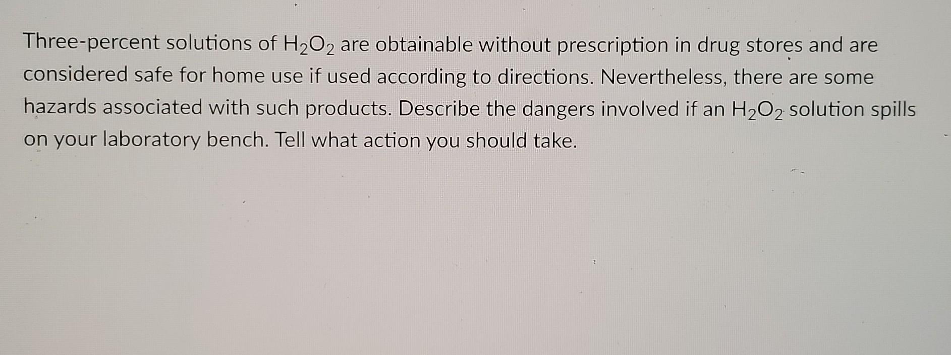 Solved Threepercent solutions of H2O2 are obtainable