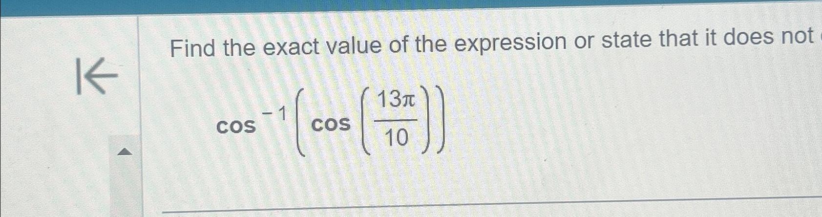 Solved Find the exact value of the expression or state that | Chegg.com