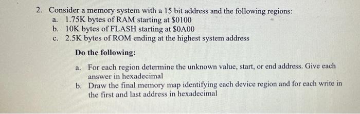 Solved 2. Consider a memory system with a 15 bit address and | Chegg.com