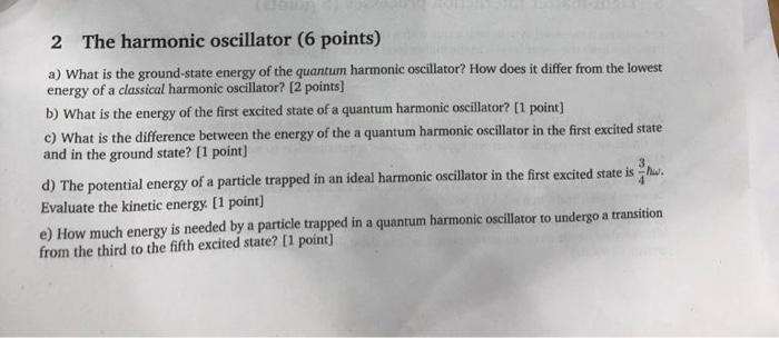 Solved 2 The harmonic oscillator ( 6 points) a) What is the | Chegg.com