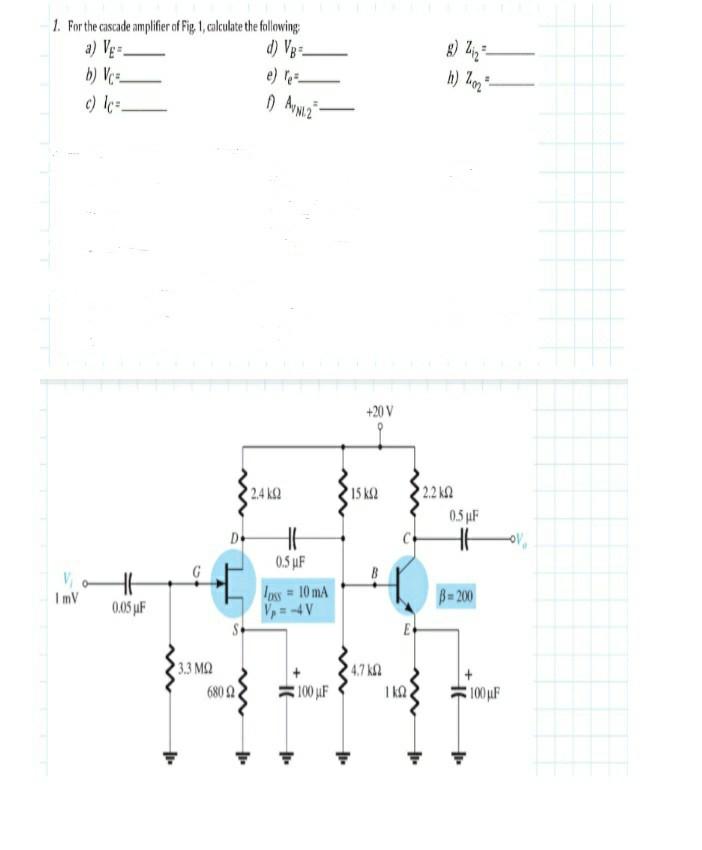 Solved 1. For the cascade amplifier of Fig 1, calculate the | Chegg.com