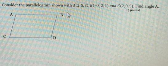 Solved Consider The Parallelogram Shown With A(2,5,3), B(-3, | Chegg.com