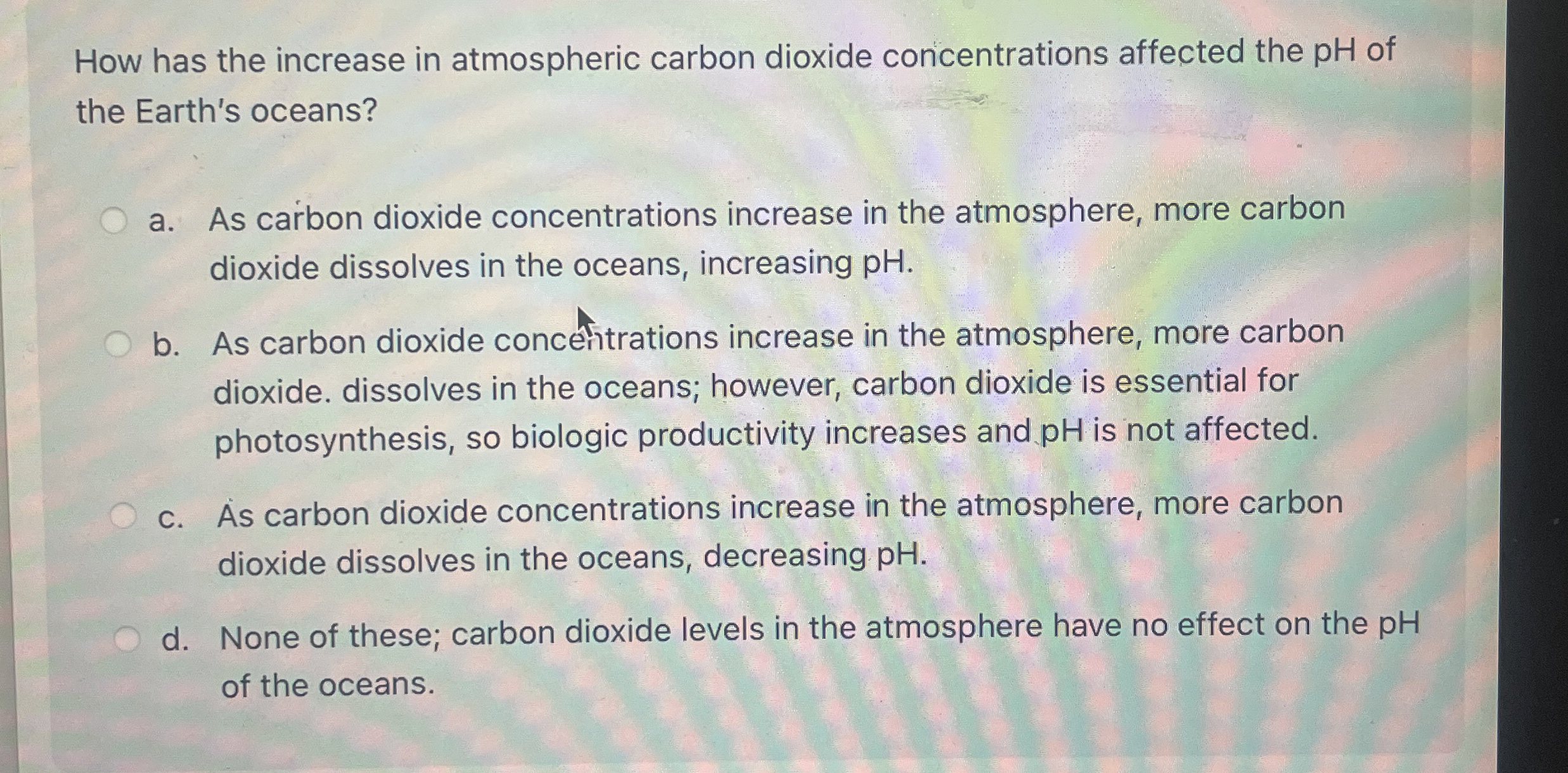 Solved How has the increase in atmospheric carbon dioxide | Chegg.com