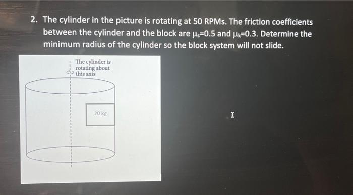 Solved 2. The cylinder in the picture is rotating at 50 | Chegg.com
