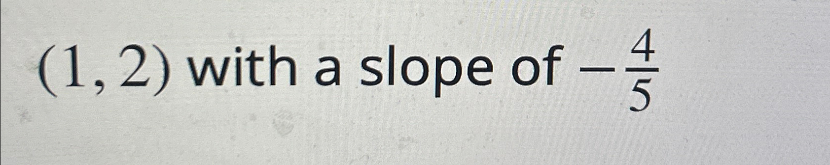 solved-1-2-with-a-slope-of-45-chegg