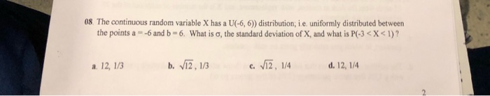 Solved 08. The continuous random variable X has a U(-6, 6)) | Chegg.com