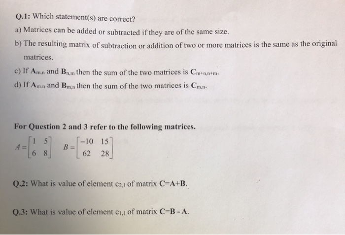Q 1 Which Statement S Are Correct A Matrices Can Chegg Com