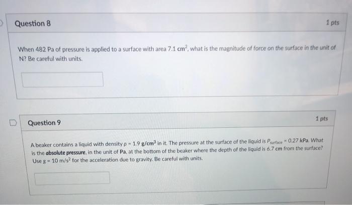 Solved > Question 8 1 pts When 482 Pa of pressure is applied | Chegg.com
