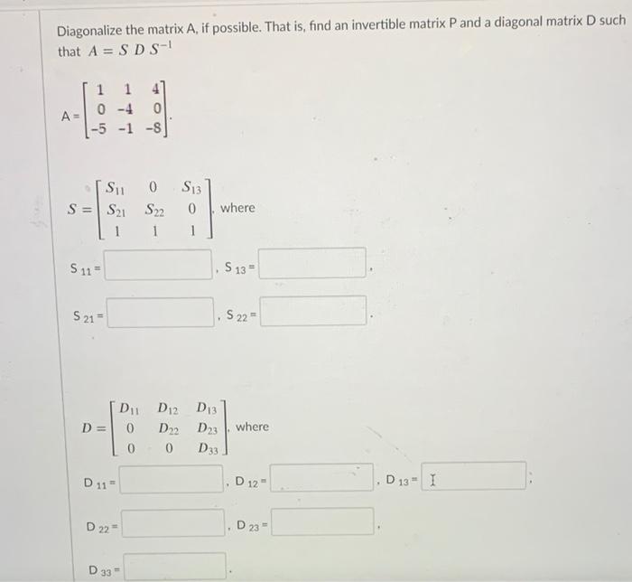 Solved Diagonalize the matrix A, if possible. That is, find | Chegg.com