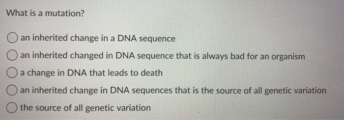 Solved What is a mutation? an inherited change in a DNA | Chegg.com