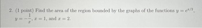 Solved 2. ( 1 point) Find the area of the region bounded by | Chegg.com