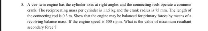 Solved 5. A vee-twin engine has the cylinder axes at right | Chegg.com