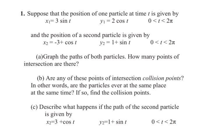 Solved 1. Suppose that the position of one particle at time | Chegg.com