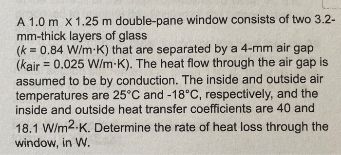 Solved A 1.0 m X 1.25 m double-pane window consists of two | Chegg.com