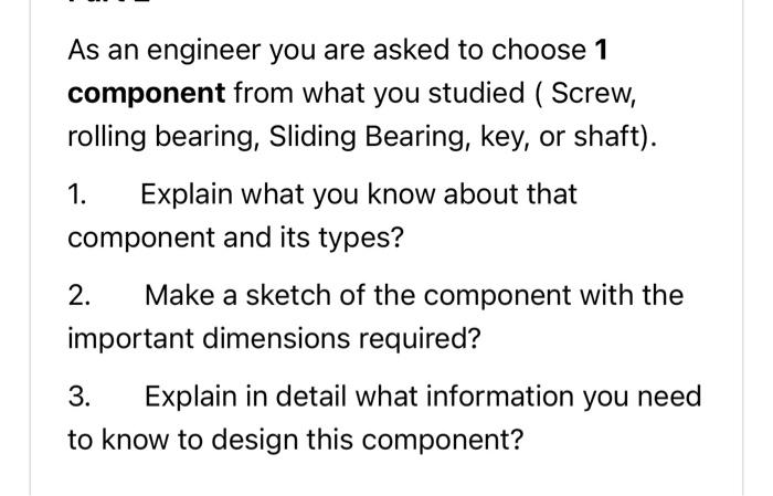 Solved As an engineer you are asked to choose 1 component | Chegg.com