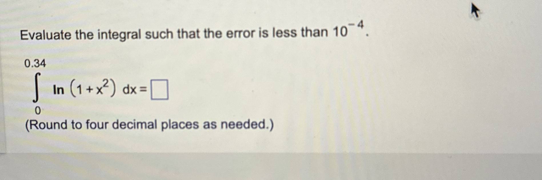 Solved Evaluate the integral such that the error is less | Chegg.com