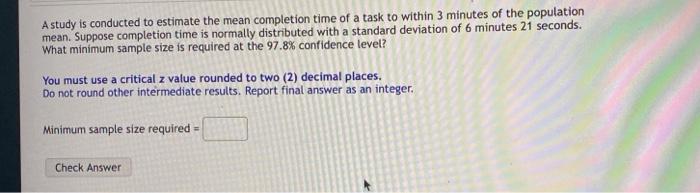 Solved A study is conducted to estimate the mean completion | Chegg.com