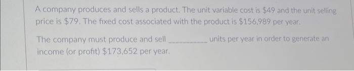 Solved A company produces and sells a product. The unit | Chegg.com