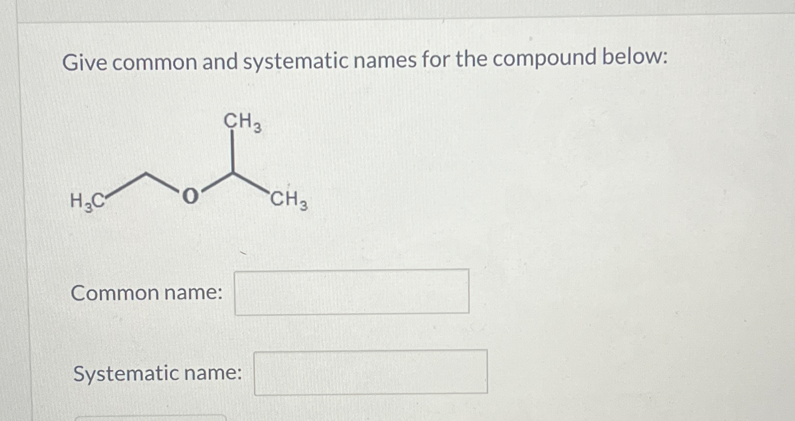 Solved Give common and systematic names for the compound | Chegg.com
