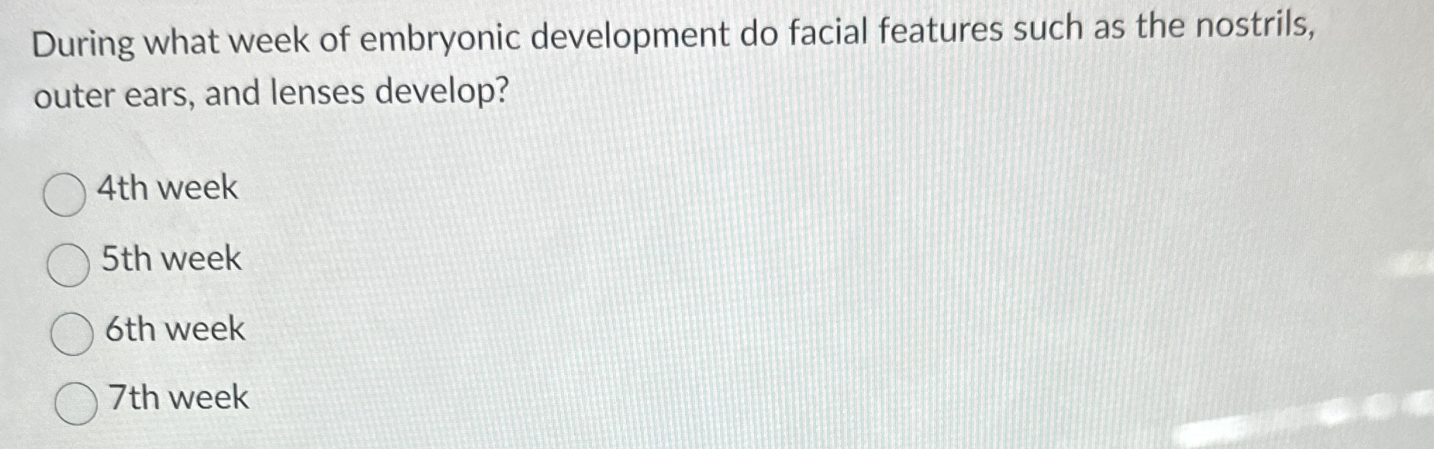 Solved During what week of embryonic development do facial | Chegg.com