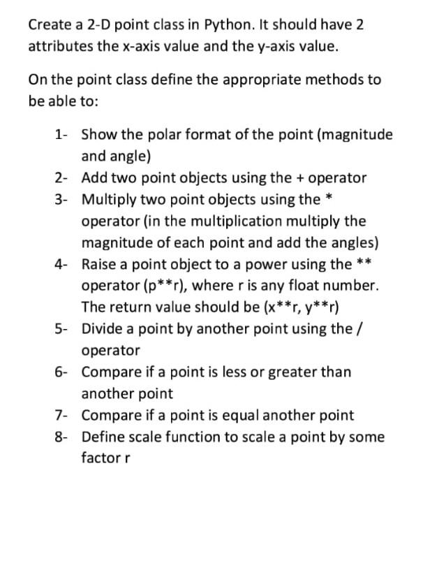 Solved Create a 2-D point class in Python. It should have 2 | Chegg.com