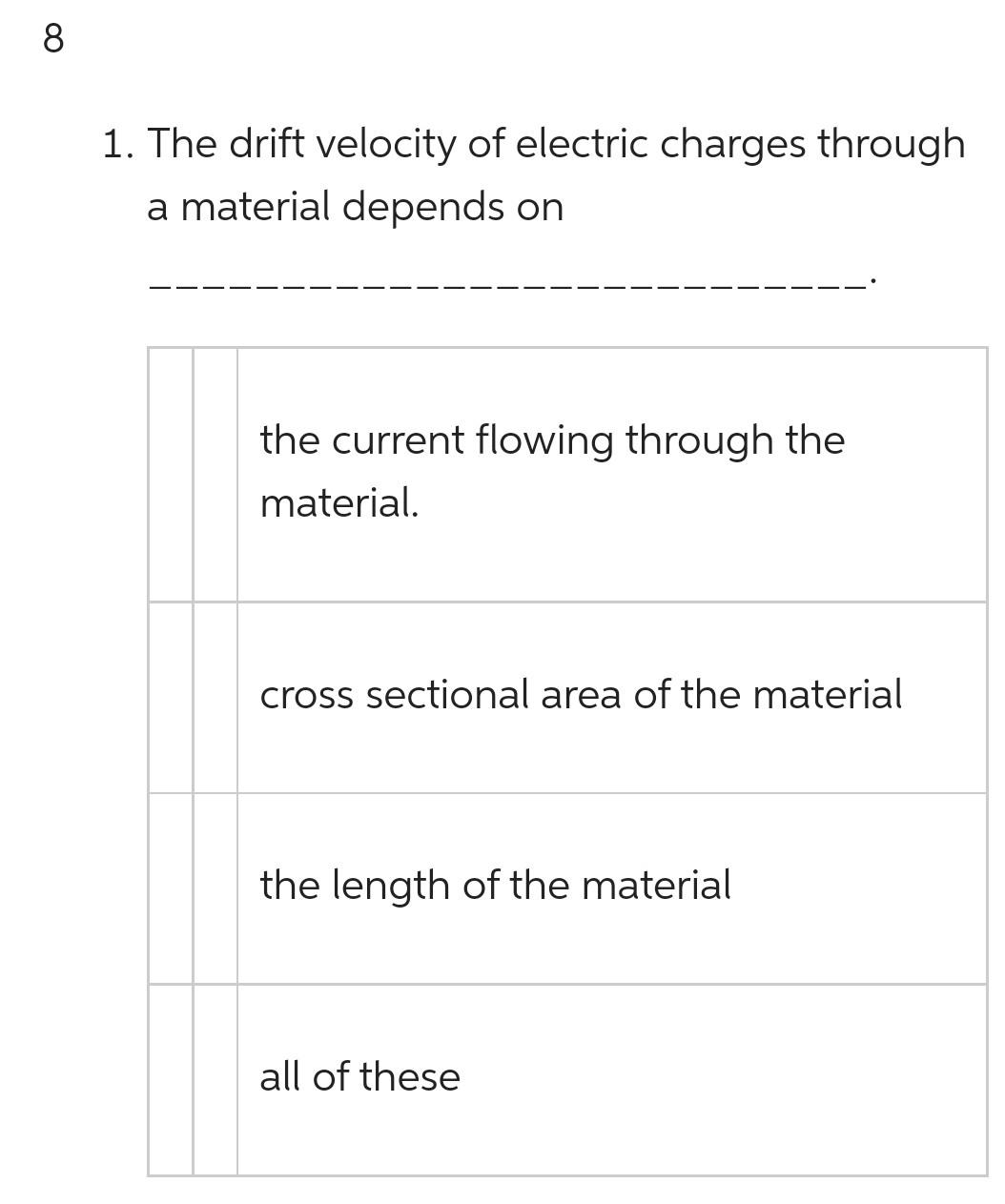 Solved 8 1. The drift velocity of electric charges through a | Chegg.com