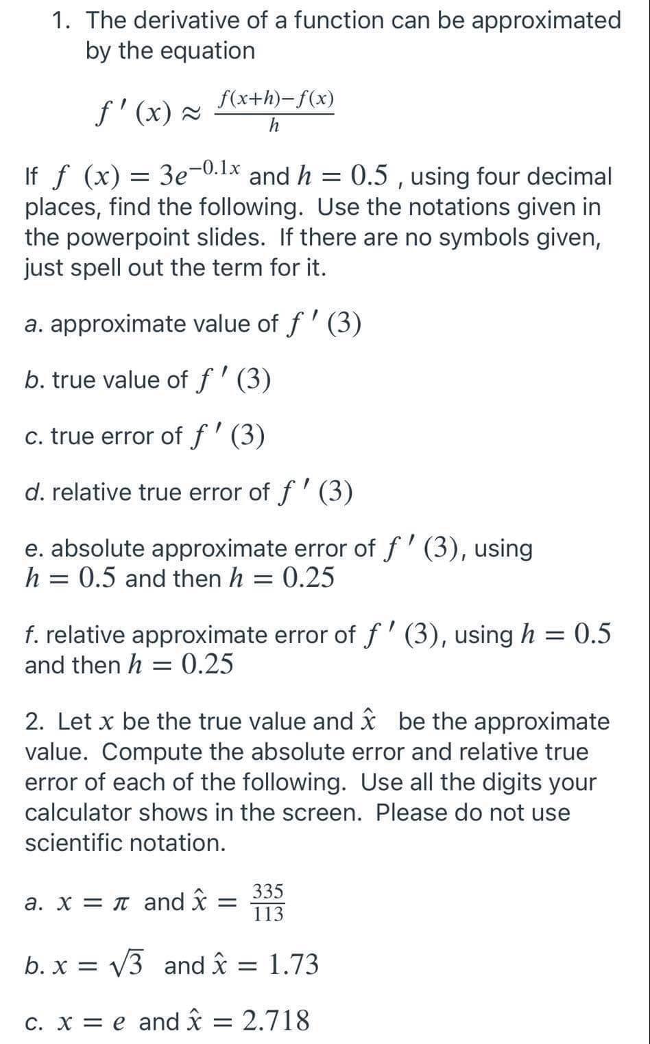 Solved 1. The derivative of a function can be approximated | Chegg.com
