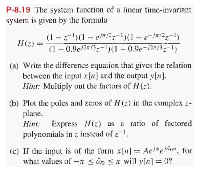 Solved P-8.19 The system function of a linear time-invariant | Chegg.com