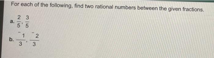 Solved For each of the following, find two rational numbers | Chegg.com