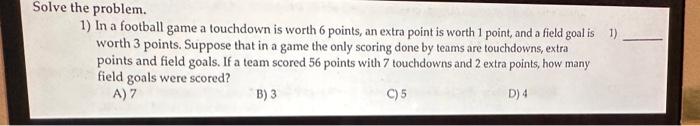 Solved Solve the problem. 1) In a football game a touchdown | Chegg.com
