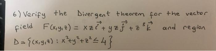 Solved 6) Verify the Divergent theorem for the vector field | Chegg.com