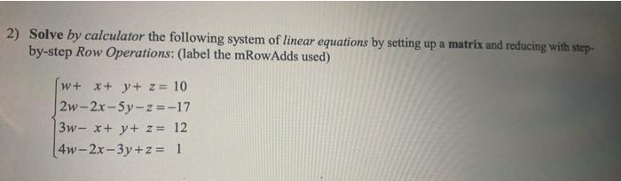 Solved 2) Solve by calculator the following system of linear | Chegg.com
