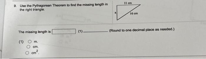 Solved 9. Use the Pythagorean Theorem to find the missing | Chegg.com