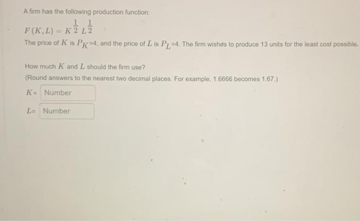 Solved A firm has the following production function F(KL) = | Chegg.com