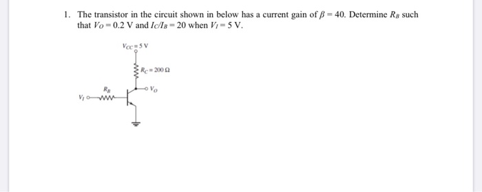 Solved 1. The transistor in the circuit shown in below has a | Chegg.com