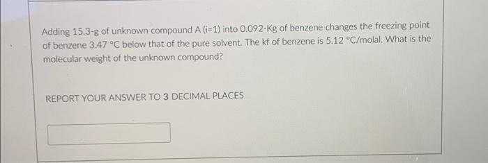 Solved Adding 15.3-g of unknown compound A (i-1) into | Chegg.com
