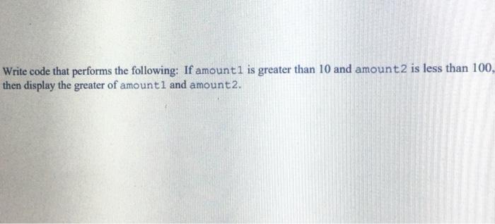 Solved Write code that performs the following: If amount1 is | Chegg.com