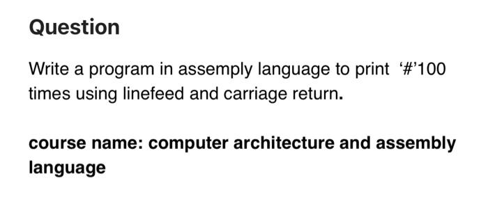 Solved Question Write a program in assemply language to | Chegg.com